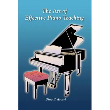 The Art of Effective Piano Teaching