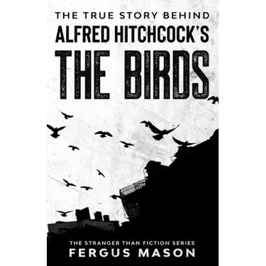 The True Story Behind Alfred Hitchcock's The Birds