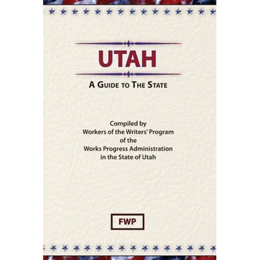 Utah: A Guide To The State