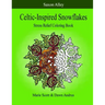 Celtic-Inspired Snowflakes: Stress Relief Coloring Book