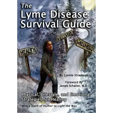 The Lyme Disease Survival Guide: Physical, Lifestyle, and Emotional Strategies for Healing