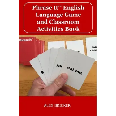 Phrase It English Language Game and Classroom Activities Book
