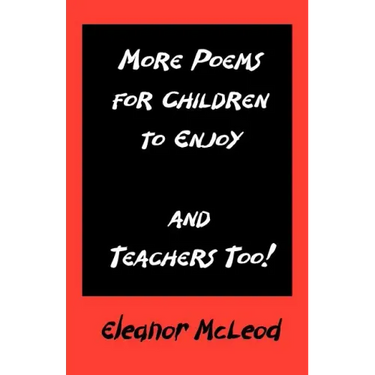 More Poems for Children to Enjoy - And Teachers Too!