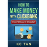 How to Make Money with Clickbank (Even Without a Website)