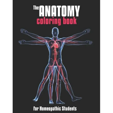The Anatomy Coloring Book For Homeopathic Students: Medical Education & Training Books