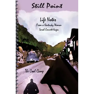 Still Point-Life Notes from a Kentucky Woman: A Coal Camp