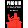 Phobia: Five Keys to Overcoming Your Fear of Public Speaking