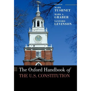 The Oxford Handbook of the U.S. Constitution
