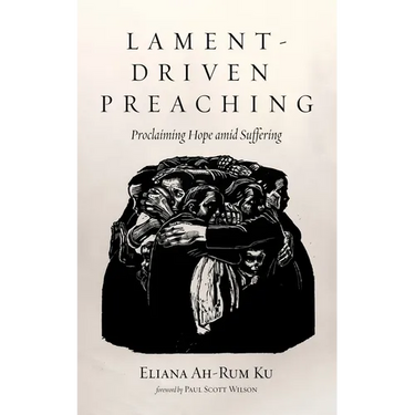 Lament-Driven Preaching: Proclaiming Hope Amid Suffering
