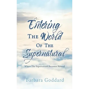Entering The World Of The Supernatural: Where The Supernatural Becomes Natural