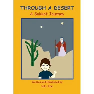 Through A Desert - A Sukkot Journey: A Sukkot Journey