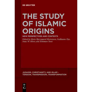 The Study of Islamic Origins: New Perspectives and Contexts