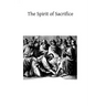The Spirit of Sacrifice: And the Life of Sacrifice in the Religious State