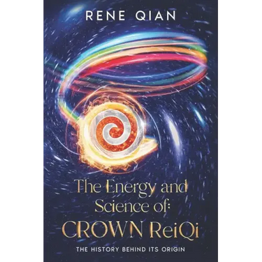 The Energy and Science of Crown ReiQi: The History Behind Its Origin