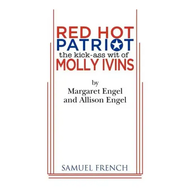 Red Hot Patriot: The Kick-Ass Wit of Molly Ivins