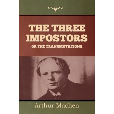 The Three Impostors or The Transmutations