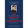 The Mission Corporation: How contemporary capitalism can change the world one business at a time