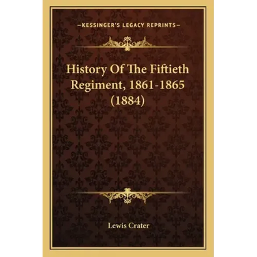 History Of The Fiftieth Regiment, 1861-1865 (1884)