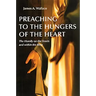 Preaching to the Hungers of the Heart: The Homily on the Feasts and Within the Rites