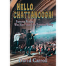 Hello, Chattanooga!: Famous People Who Have Visited the Tennessee Valley