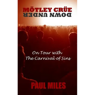 Mötley Crüe Down Under: On Tour with the Carnival of Sins