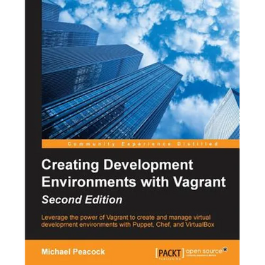 Creating Development Environments with Vagrant - Second Edition