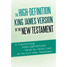 The High-Definition King James Version of the New Testament: An HD Look at the KJV of the Bible