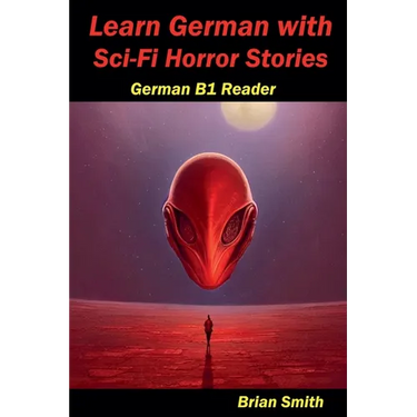 Learn German with Sci-Fi Horror Stories