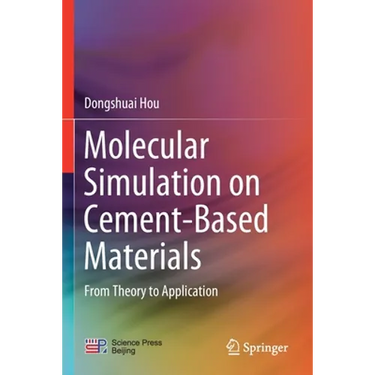 Molecular Simulation on Cement-Based Materials: From Theory to Application