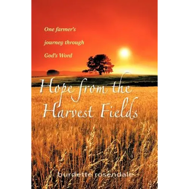 Hope from the Harvest Fields: One Farmer's Journey through God's Word