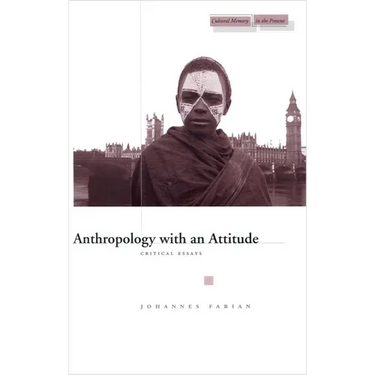 Anthropology with an Attitude: Critical Essays