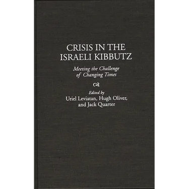 Crisis in the Israeli Kibbutz: Meeting the Challenge of Changing Times
