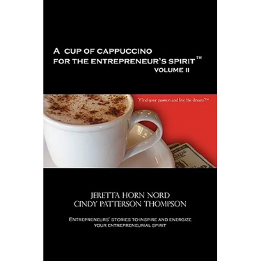 A Cup of Cappuccino for the Entrepreneur's Spirit Volume II
