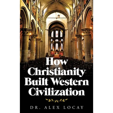 How Christianity Built Western Civilization