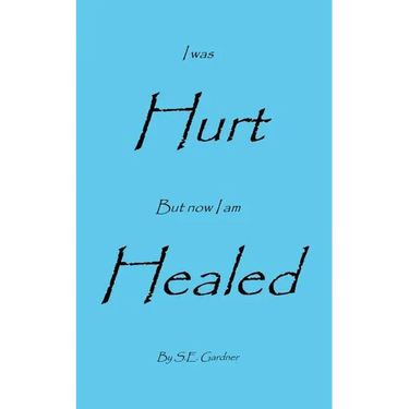I Was Hurt But Now I Am Healed