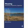 Meaning: Semantics, Pragmatics, Cognition