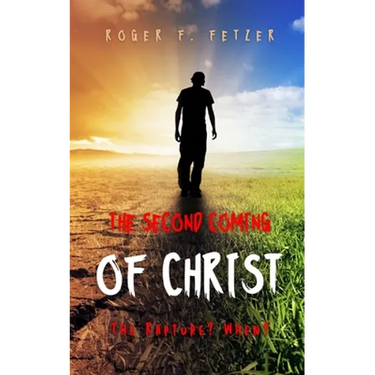 The Second Coming of Christ: The Rapture? When?