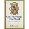 God's Knowledge of the World Medieval Theories of Divine Ideas from Bonaventure to Ockham
