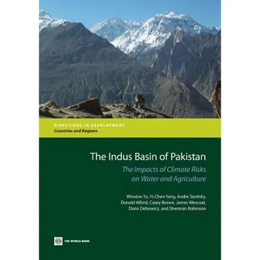 The Indus Basin of Pakistan: The Impacts of Climate Risks on Water and Agriculture