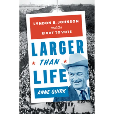 Larger Than Life: Lyndon B. Johnson and the Right to Vote