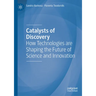 Catalysts of Discovery: How Technologies Are Shaping the Future of Science and Innovation