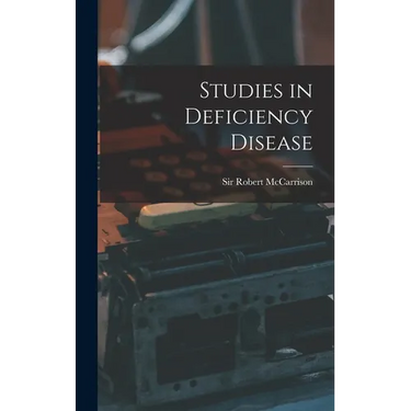 Studies in Deficiency Disease