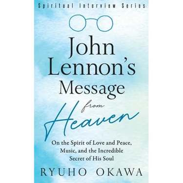 John Lennon's Message from Heaven