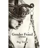 Gender Fraud: a fiction