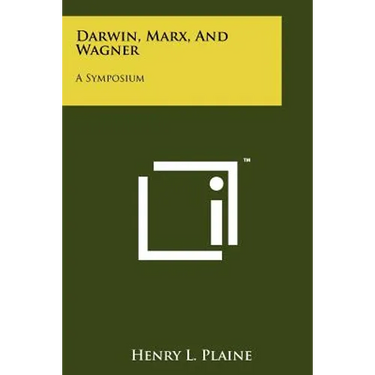 Darwin, Marx, And Wagner: A Symposium