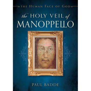 The Holy Veil of Manoppello: The Human Face of God