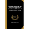 Discourse on the Lives and Characters of the Early Presidents and Trustees of Hampden-Sidney College