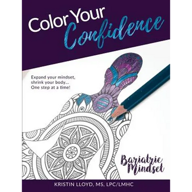 Color Your Confidence: Bariatric Mindset Coloring Book