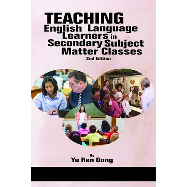 Teaching English Language Learners in Secondary Subject Matter Classes 2nd Edition