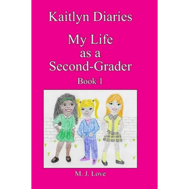 Kaitlyn Diaries My Life as a Second Grader